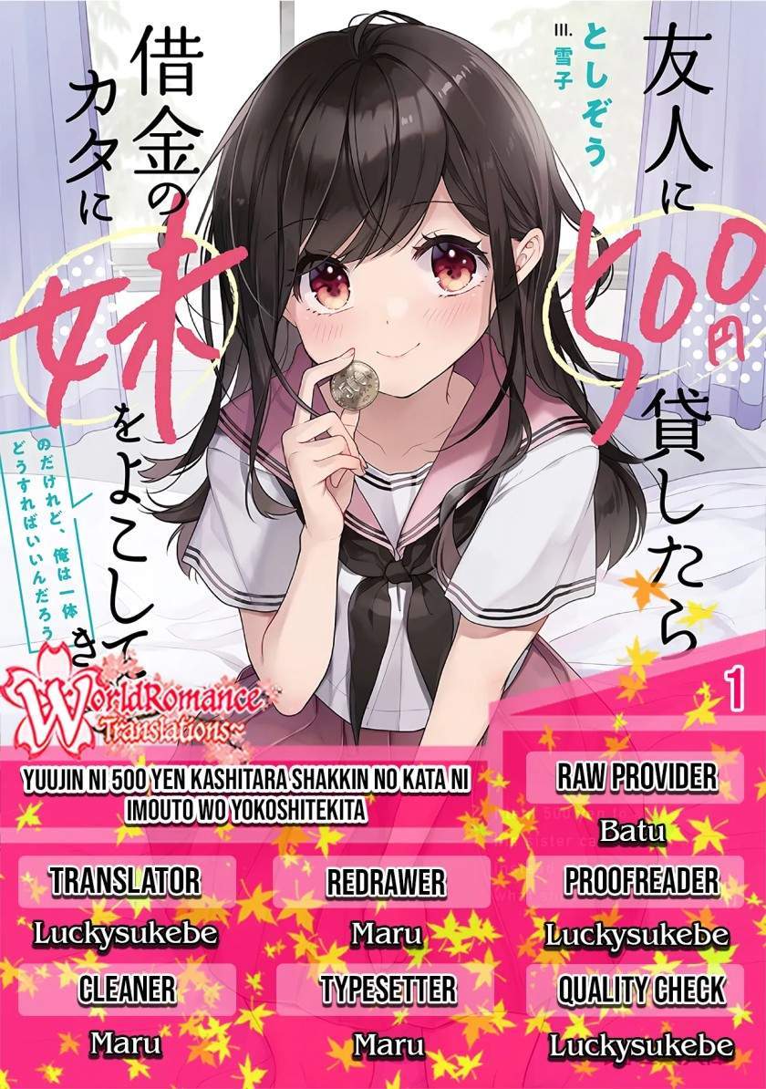 Baca Komik Yuujin ni 500 Yen Kashitara Shakkin no Kata ni Imouto wo Yokoshite Kita Nodakeredo, Ore wa Ittai Dou Sureba Iindarou Chapter 1 Gambar 1