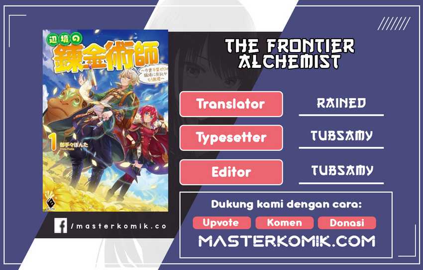 Baca Komik The Frontier Alchemist ~ I Can’t Go Back to That Job After You Made My Budget Zero Chapter 7 Gambar 1