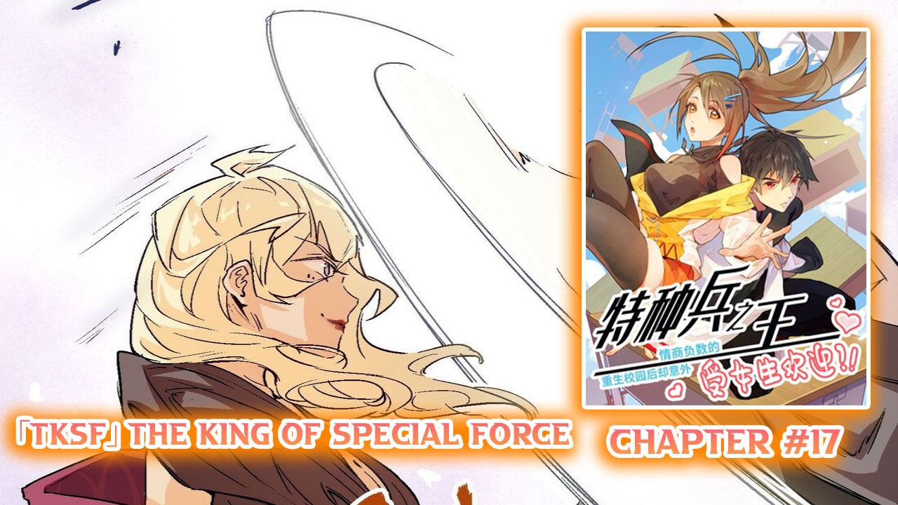 Baca Manhua The King of Special Force Chapter 17 Gambar 2